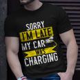 Sorry My Car Was Charging Present Electric Car Owner T-Shirt Gifts for Him