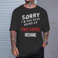 Sorry I'm Too Busy Being An Awesome Mechanic T-Shirt Gifts for Him