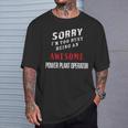 Sorry I'm Too Busy Being An Awesome Power Plant Operator T-Shirt Gifts for Him