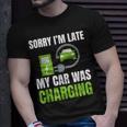 Sorry I'm Late My Car Was Charging A Ev Electric Car T-Shirt Gifts for Him