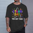 Staar Day You Got This Test Testing Day Teacher T-Shirt Gifts for Him