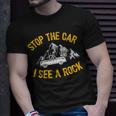 Stop The Car I See A Rock Collector Geology Geologist T-Shirt Gifts for Him