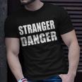 Stranger Danger T-Shirt Gifts for Him
