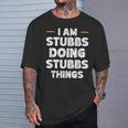 I Am Stubbs Doing Stubbs Things Custom Name T-Shirt Gifts for Him