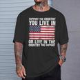 Support The Country You Live In The Country You Support Flag T-Shirt Gifts for Him