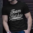 Team Hicks Lifetime Membership Family Surname Last Name T-Shirt Gifts for Him