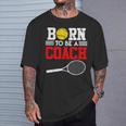 Tennis Trainer Saying Coach Witz Born To Be A Coach Tennis T-Shirt Geschenke für Ihn