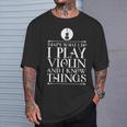That's What I Do I Play Violin & I Know Things T-Shirt Gifts for Him