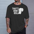 That's How I Roll Toilet Paper Sarcasm T-Shirt Gifts for Him