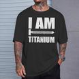 I Am Titanium Spinal Fusion Awareness Back Surgery Graphic T-Shirt Gifts for Him