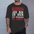 Vorsicht Ich Bin Zu Dick Zum Wegrennen Ich Kämpfe T-Shirt Geschenke für Ihn