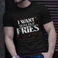 I Want Waffle Fries Meme T-Shirt Gifts for Him