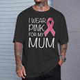 I Wear Pink For My Mum Pink Ribbon Breast Cancer Awareness T-Shirt Gifts for Him