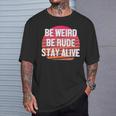 Be Weird Be Rude Stay Alive Murderino T-Shirt Gifts for Him