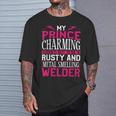 Welder Welding Girlfriend Vintage My Prince Charming Turned T-Shirt Gifts for Him
