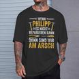 Wenn Philipp Es Nicht Reparieren Kann Sind Wir Am Arsch If T-Shirt Geschenke für Ihn