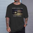 Where Words Fail Music Speaks Music Lovers Guitar Lovers T-Shirt Gifts for Him