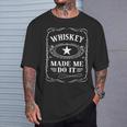 Whiskey Made Me Do It Drinking T-Shirt Gifts for Him