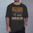 Why Science Teachers Should Not Give Playground Duty T-Shirt Gifts for Him