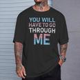 You Will Have To Go Through Me Lgbtq Trans Pride Flag T-Shirt Gifts for Him