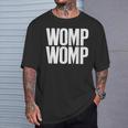 Womp Womp Meme Humor Quote Graphic Top T-Shirt Gifts for Him