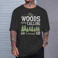 The Woods Calling And I Must Go T-Shirt Gifts for Him