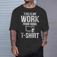 This Is My Work From Home Telecommuter T-Shirt Gifts for Him