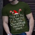 This Is My It's Too Hot For Ugly Christmas Sweaters T-Shirt Gifts for Him