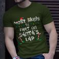 Most Likely To Fart On Santa's Lap Christmas Family T-Shirt Gifts for Him