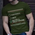 Naughty Nice Being A Silly Goose Christmas Xmas T-Shirt Gifts for Him