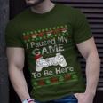 I Paused My Game To Be Here Ugly Sweater Christmas Men T-Shirt Gifts for Him
