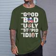 Trump The Good The Bad The Ugly The Stupid The Idiot T-Shirt Gifts for Him