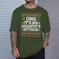 Ugly Sweater Omg It’S My Daughter's Birthday Merry Christmas T-Shirt Gifts for Him