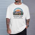 Adventure Is Out There But So Are Serial Killers T-Shirt Gifts for Him