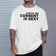 Always Ask Consent Is Sexy Teacher Message For Student Humor T-Shirt Gifts for Him