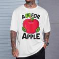 A Is For Apple Kindergarten Preschool Teacher Appreciation T-Shirt Gifts for Him