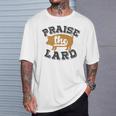 Barbecue Fathers Day Bbq Praise The Lard T-Shirt Gifts for Him