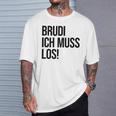 Brudi Brudi Bruder Bro Muss Weg Rap Fan T-Shirt Geschenke für Ihn