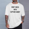 Don't Mess With Captain Sandy Below The Deck T-Shirt Gifts for Him