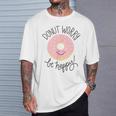 Doughnut Sorge Sei Glücklich Pink Smile T-Shirt Geschenke für Ihn