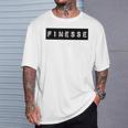 Finesse Finesse Gear For And Women T-Shirt Gifts for Him