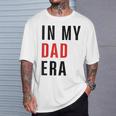 In My Dad Era Lover Groovy Retro Daddy Fathers Day T-Shirt Gifts for Him