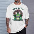 Hold On I'm Overstimulated Frog Adhd Autism Meme Frog T-Shirt Gifts for Him