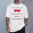 Ich Liebe Dich Willst Du Mich Marrieat T-Shirt Geschenke für Ihn