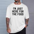 I'm Just Here For The Food Travel For Food Lover T-Shirt Gifts for Him