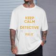 Keep Calm Detective Fix It Inspirational Quote Father's Day T-Shirt Gifts for Him