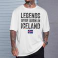 Legends Were Born In Iceland Icelandic Flag Pride Roots T-Shirt Gifts for Him