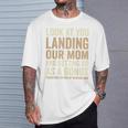 Look At You Landing Our Mom And Getting Us As A Bonus T-Shirt Gifts for Him