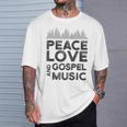Peace Love And Gospel Music For Gospel Musician T-Shirt Gifts for Him