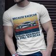 Because Racecar Spelled Backwards Is Still Racecar T-Shirt Gifts for Him